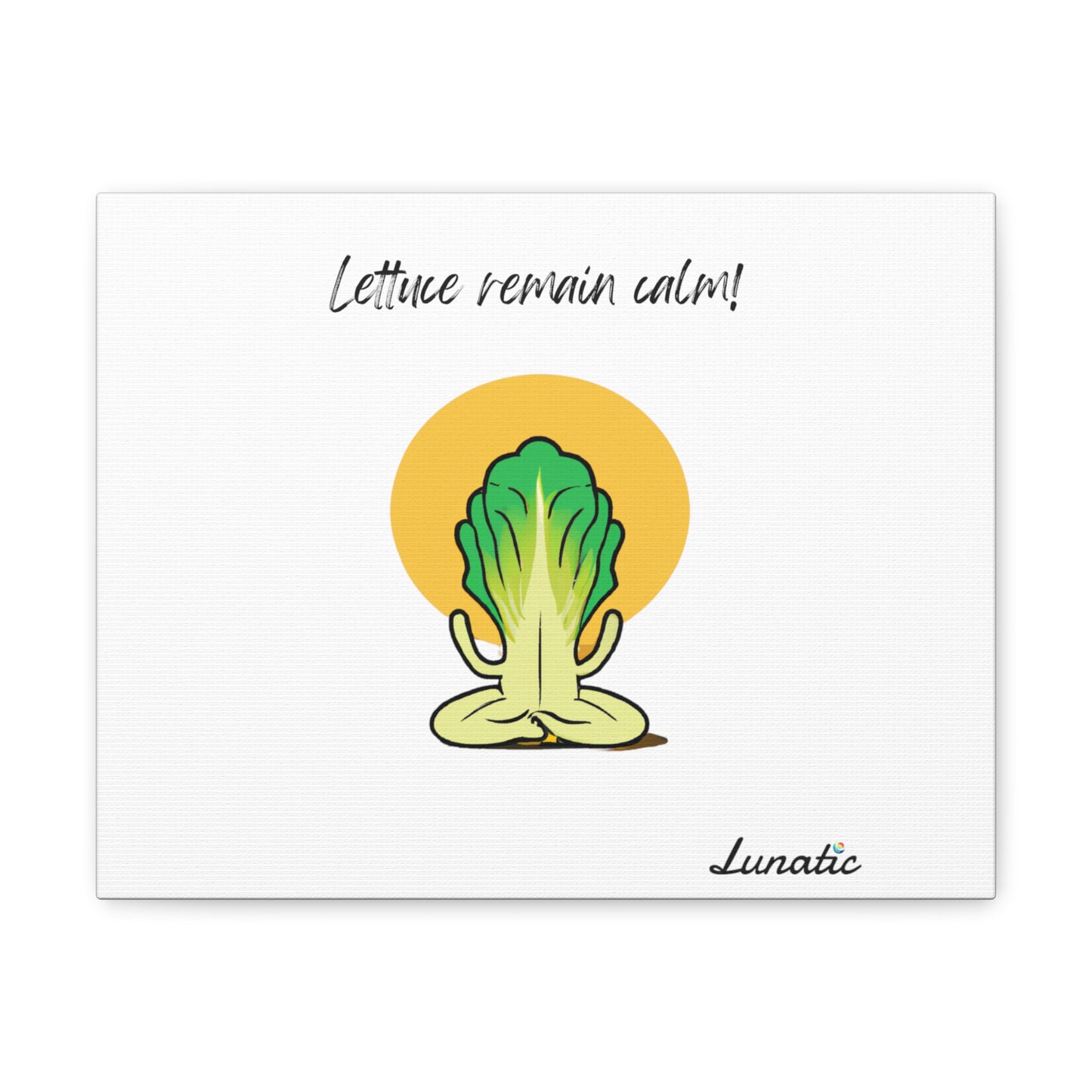 "Lettuce remain calm" Canvas