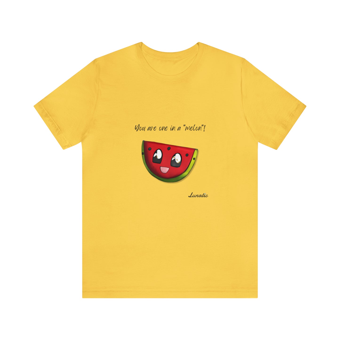 "You are one in a melon" Unisex T-Shirt