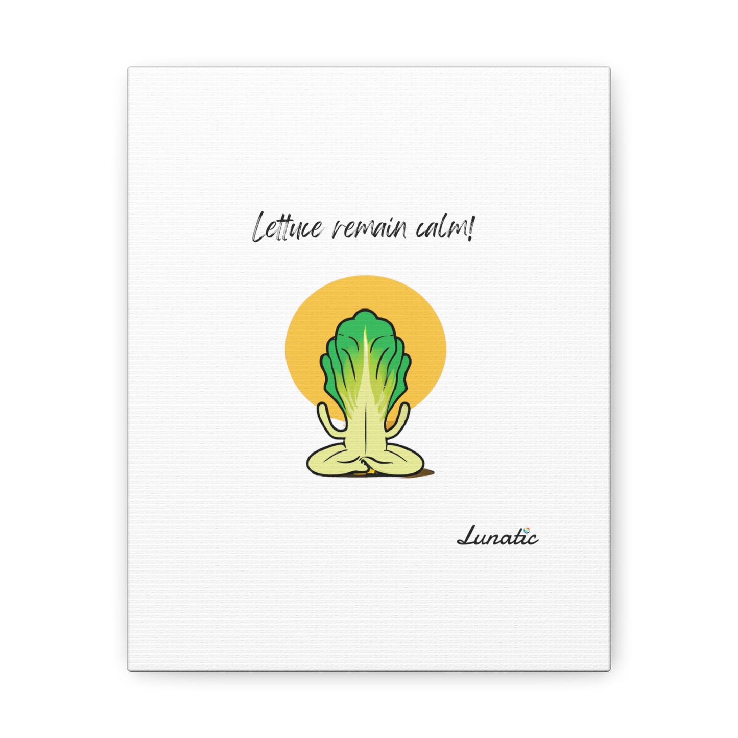 "Lettuce remain calm" Canvas