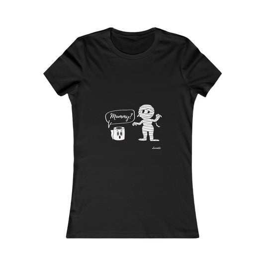 "Mummy" Women's Favorite Tee