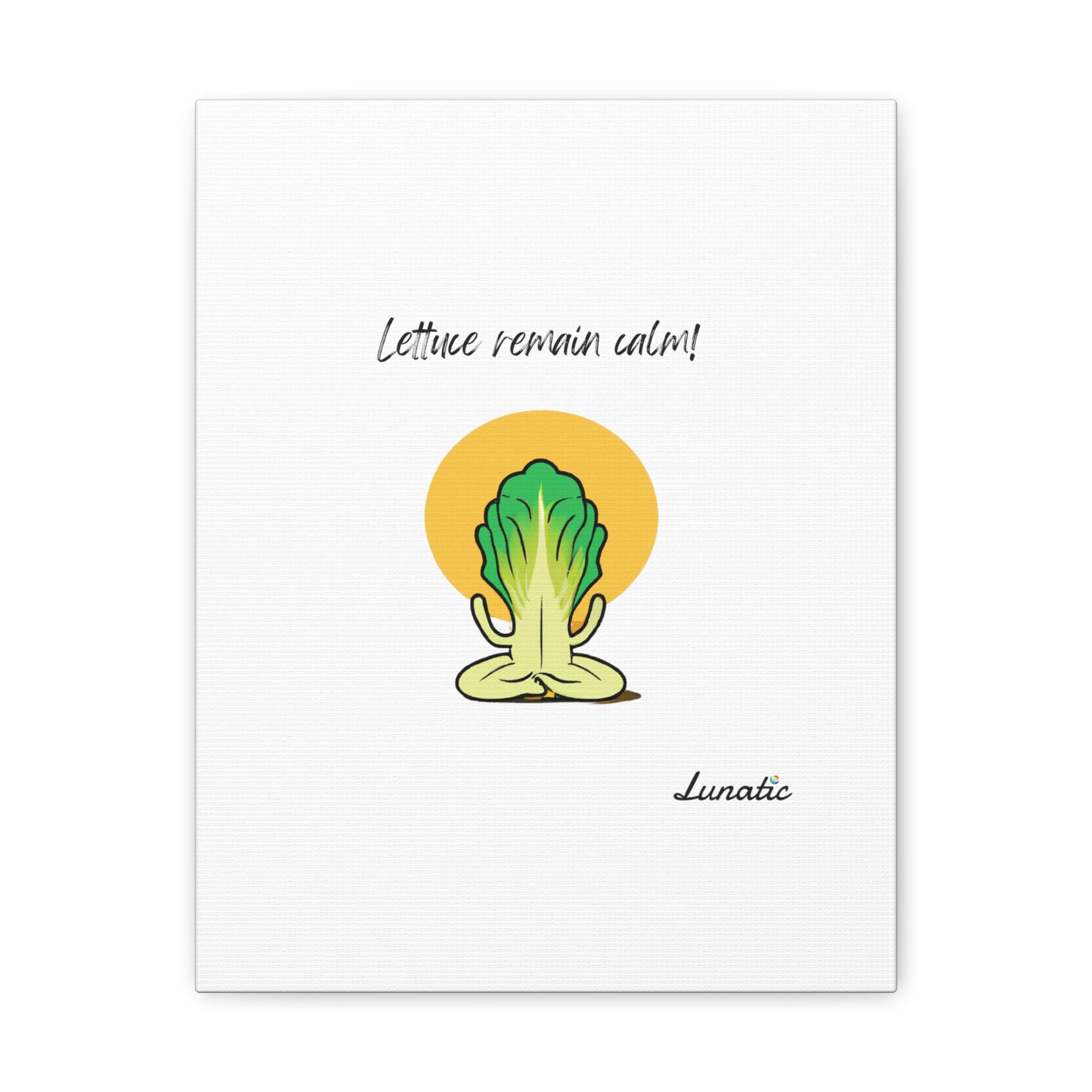 "Lettuce remain calm" Canvas