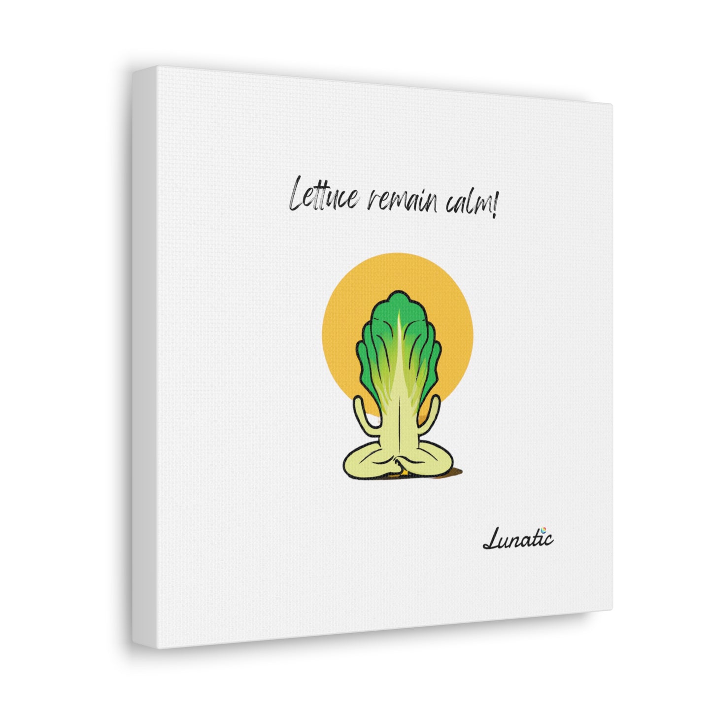 "Lettuce remain calm" Canvas