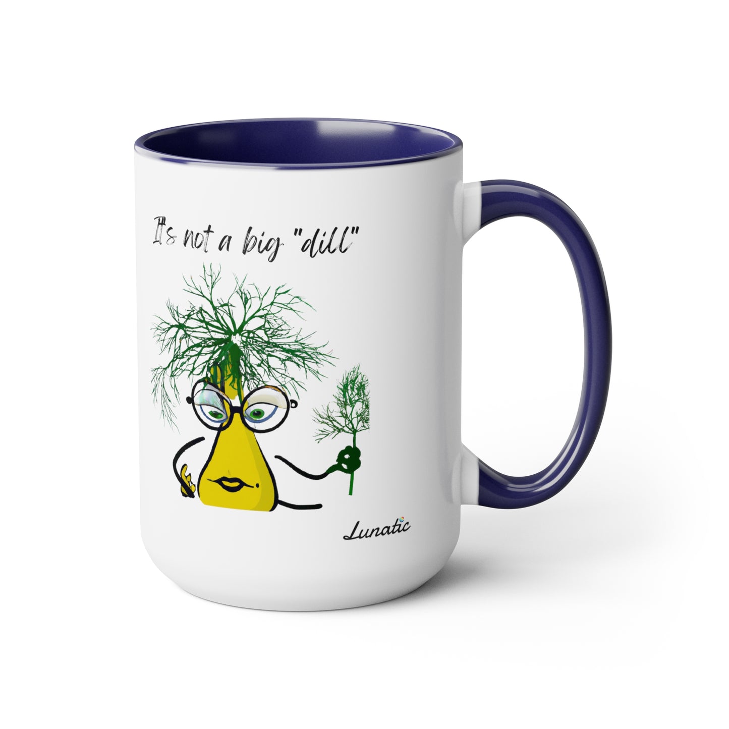 "It's Not a Big Dill" Coffee Mugs, 15oz