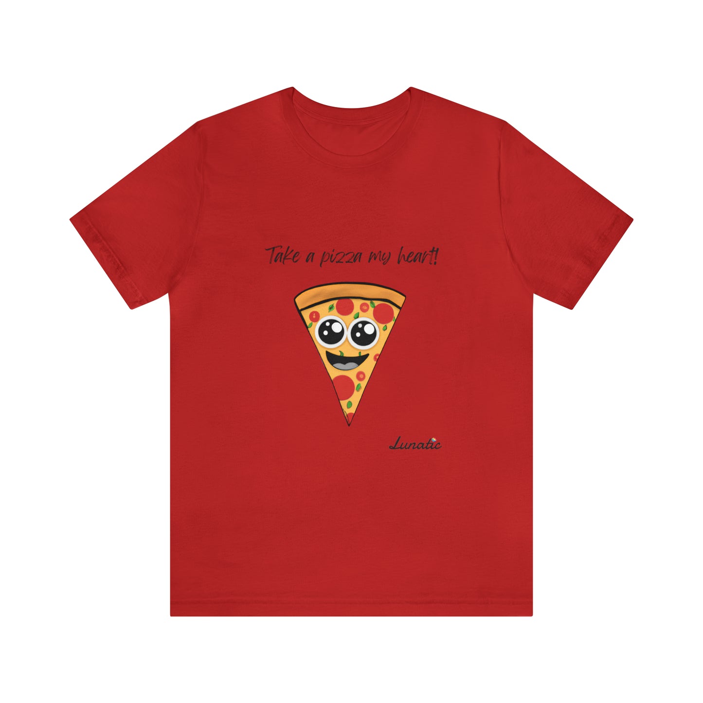 "Take a pizza my heart" Unisex T-Shirt