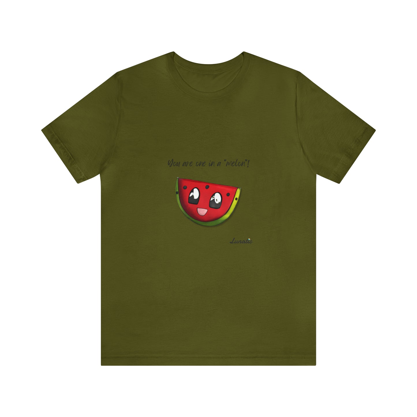 "You are one in a melon" Unisex T-Shirt