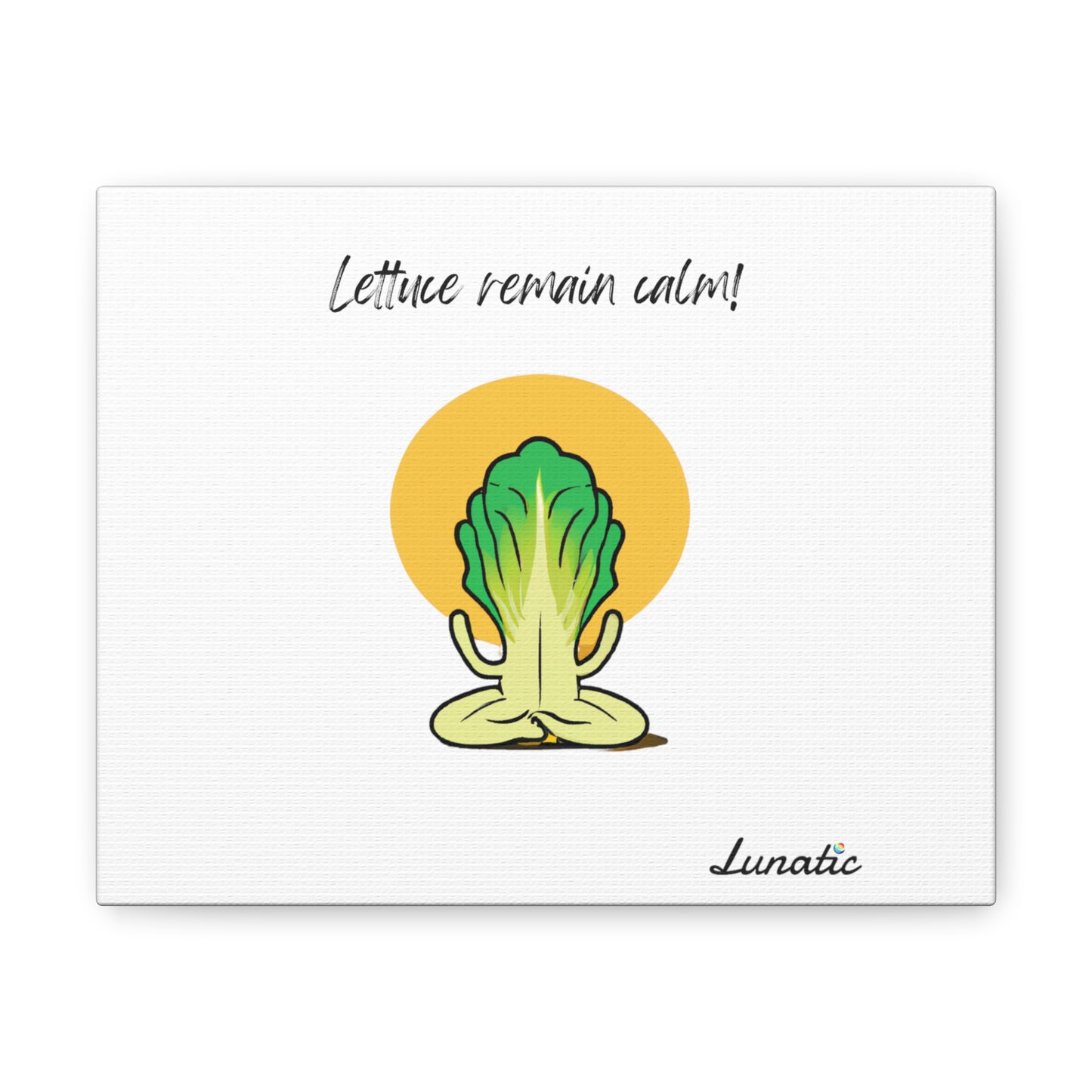 "Lettuce remain calm" Canvas