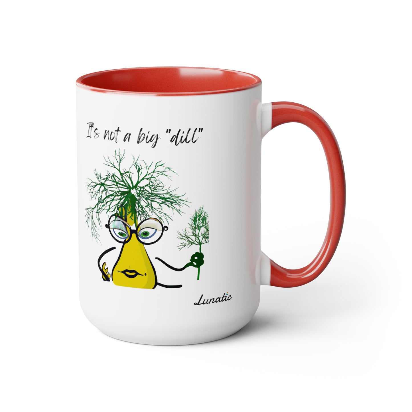 "It's Not a Big Dill" Coffee Mugs, 15oz