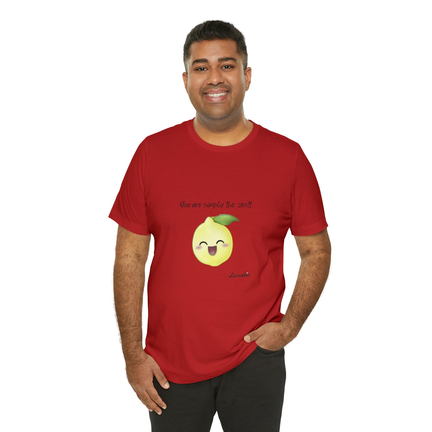 "You are simply the Zest" Unisex T-Shirt