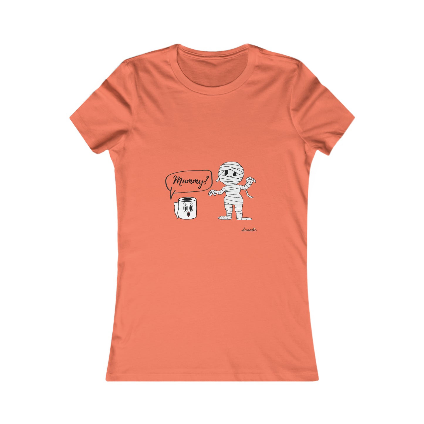 "Mummy" Women's Favorite Tee