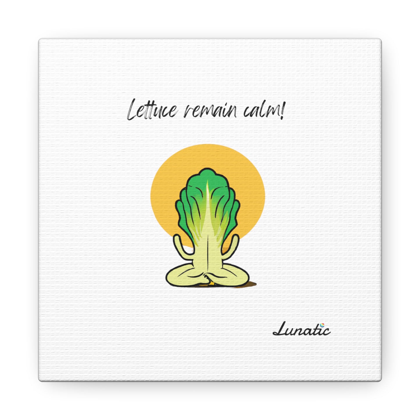 "Lettuce remain calm" Canvas