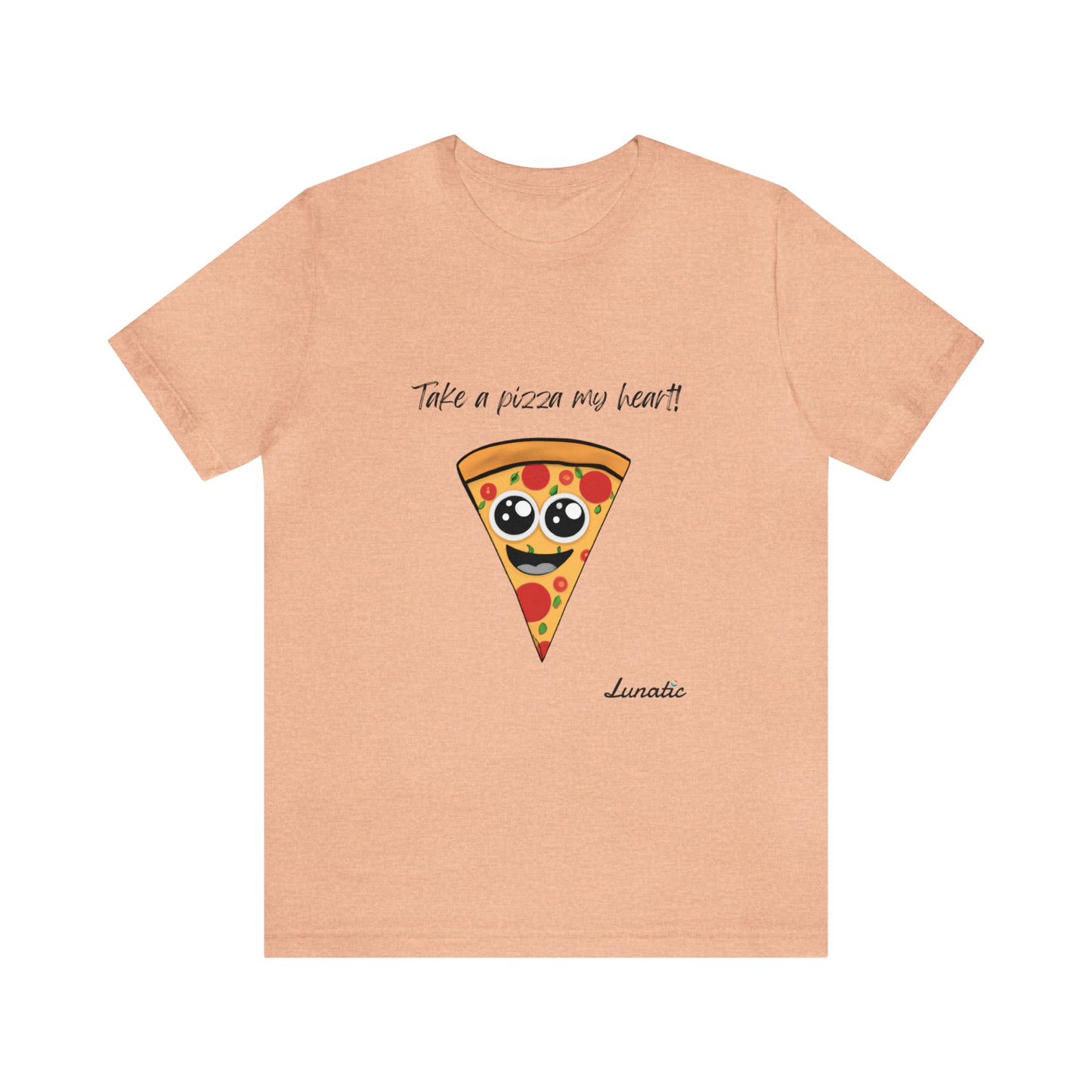 "Take a pizza my heart" Unisex T-Shirt