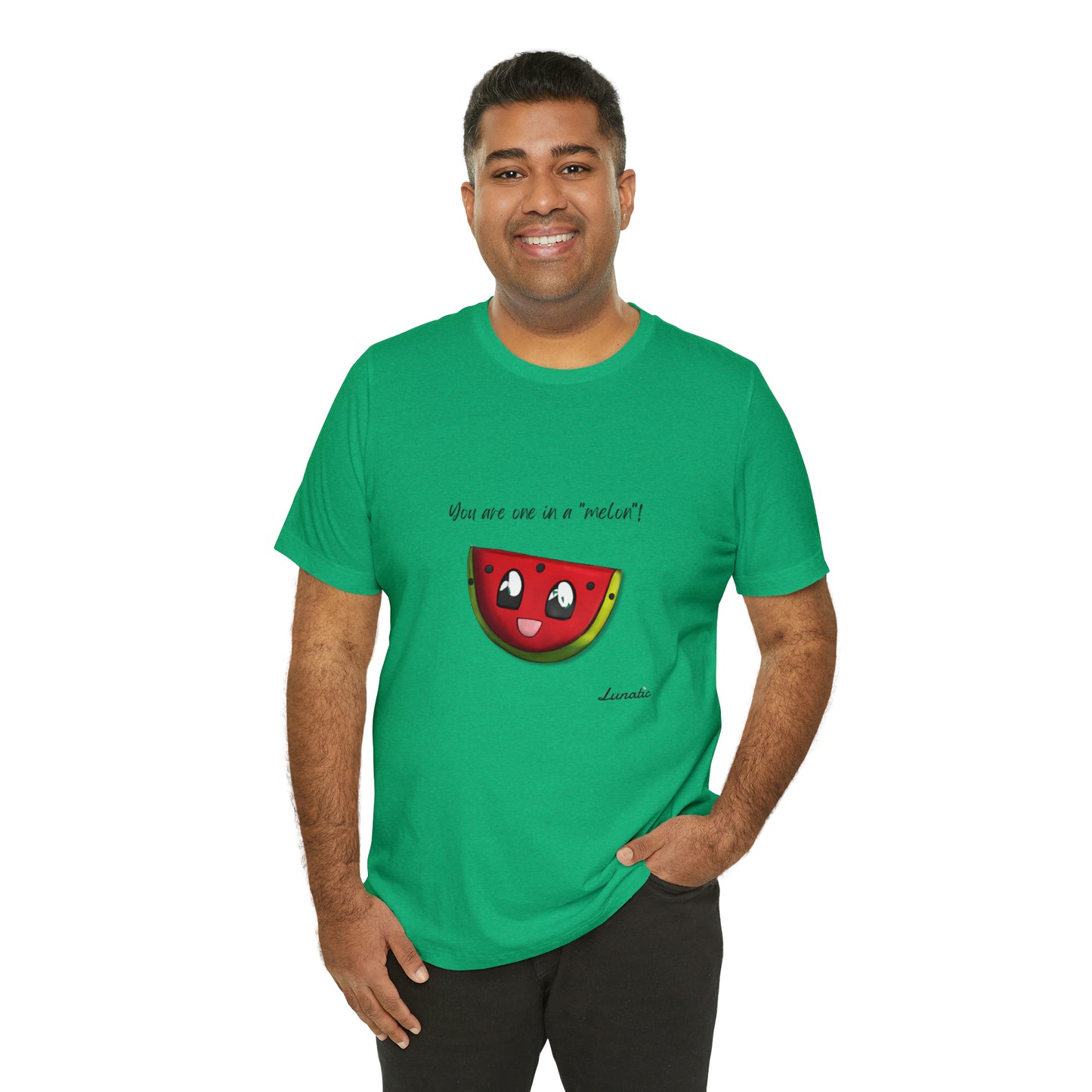 "You are one in a melon" Unisex T-Shirt