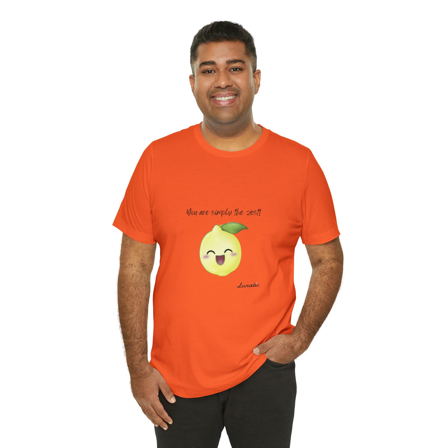 "You are simply the Zest" Unisex T-Shirt